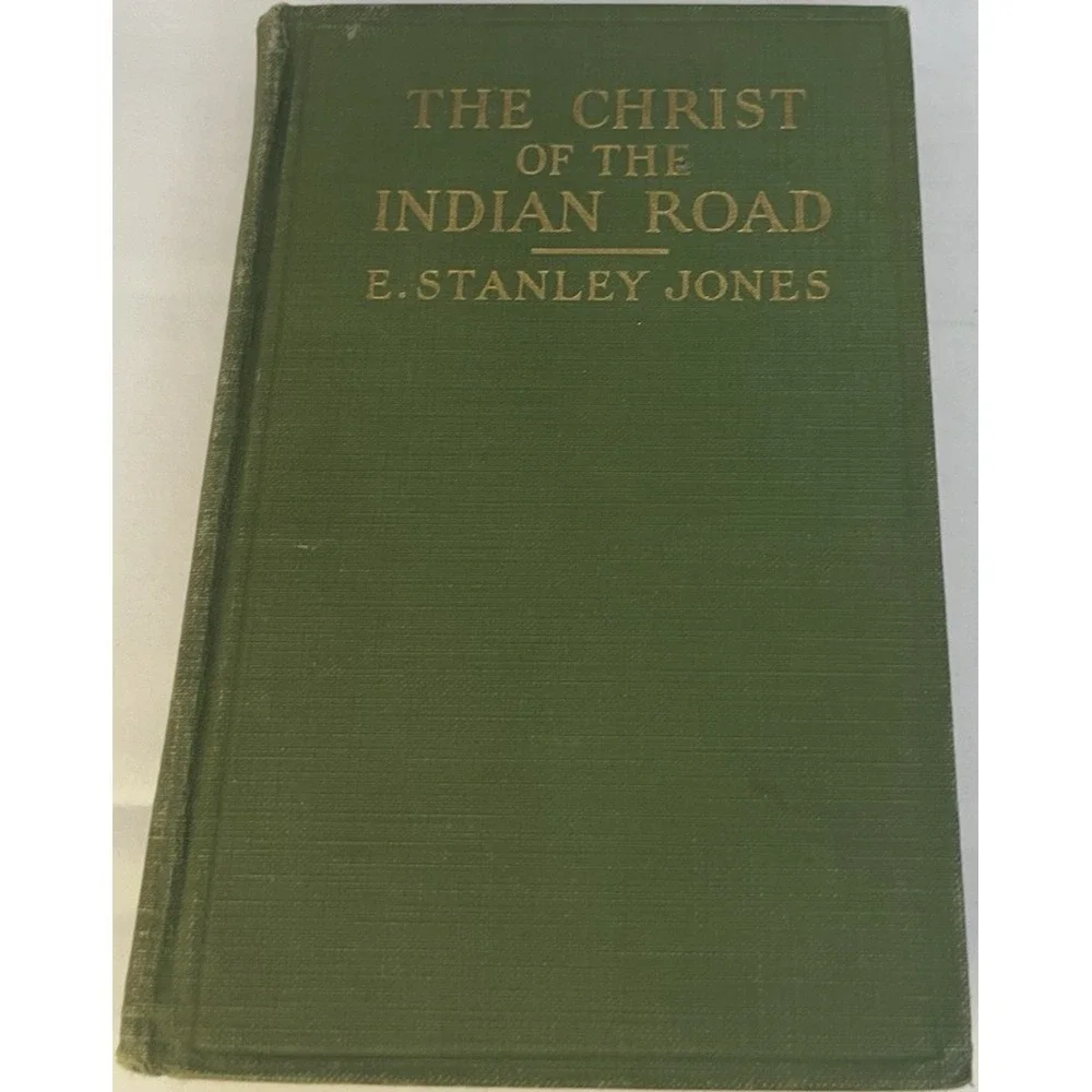 The Christ of the Indian Road E Stanley Jones 1926 Hardcover Religion Abingdon